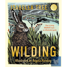 Wilding: How to Bring Wildlife Back - an Illustrated Guide gyermek- és ifjúsági könyv