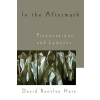 William B Eerdmans Publishing Co In the Aftermath | David Bentley Hart