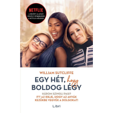 William Sutcliffe SUTCLIFFE, WILLIAM - EGY HÉT, HOGY BOLDOG LÉGY irodalom