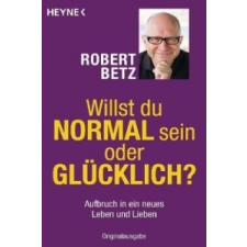  Willst du normal sein oder glücklich? – Robert Th. Betz idegen nyelvű könyv