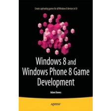  Windows 8 and Windows Phone 8 Game Development – Adam Dawes idegen nyelvű könyv