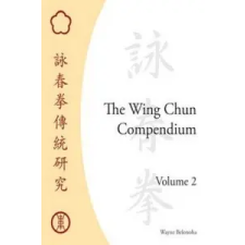  Wing Chun Compendium, V2 – Wayne Belonoha idegen nyelvű könyv