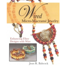  Wired Micro-Macrame Jewelry – Joan R Babcock idegen nyelvű könyv