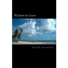  Wisdom by Lester: Lester Levenson's Teachings – Lester Levenson (Könyv) idegen nyelvű könyv