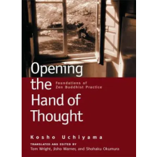 WISDOM PUBN Opening the Hand of Thought | Kosho Uchiyama idegen nyelvű könyv