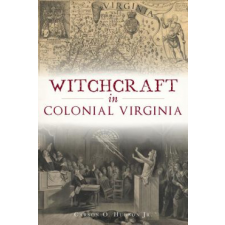  Witchcraft in Colonial Virginia – Carson O. Hudson Jr idegen nyelvű könyv