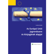 Wolters Kluwer Az Európai Unió jogrendszere és közjogának alapjai egyéb e-könyv
