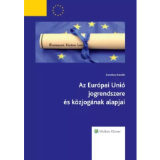 Wolters Kluwer Az Európai Unió jogrendszere és közjogának alapjai egyéb e-könyv