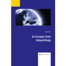 Wolters Kluwer Az Európai Unió külpolitikája (2016. évi átdolgozott kiadás) egyéb e-könyv