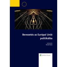 Wolters Kluwer Bevezetés az Európai Unió politikáiba társadalom- és humántudomány