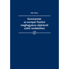 Wolters Kluwer Kommentár az európai fizetési meghagyásos eljárás létrehozásáról szóló rendelethez egyéb e-könyv