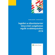 Wolters Kluwer Segédlet az államháztartási könyvviteli szolgáltatást végzők továbbképzéséhez2018 társadalom- és humántudomány