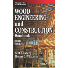  Wood Engineering and Construction Handbook – Keith F Faherty idegen nyelvű könyv