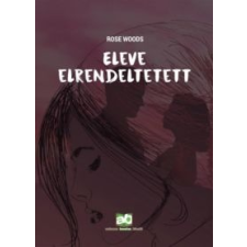 WOODS, ROSE Rose Woods - Eleve elrendeltetett irodalom
