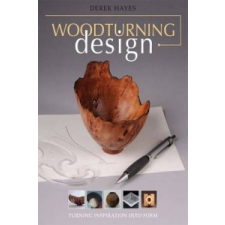  Woodturning Design – Derek Hayes idegen nyelvű könyv