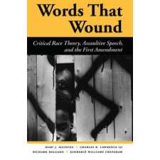  Words That Wound – Richard Delgado,Charles R. Lawrence,Mari J. Matsuda,Kimberle Williams Crenshaw idegen nyelvű könyv