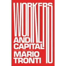  Workers and Capital – Mario Tronti idegen nyelvű könyv