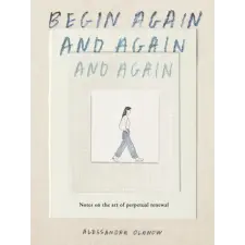 WORKMAN PUBLISHING Begin Again, and Again, and Again | OLANOW ALESSANDRA egyéb könyv