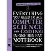 WORKMAN PUBLISHING Everything You Need to Ace Computer Science and Coding in One Big Fat Notebook | Workman Publishing