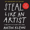 WORKMAN PUBLISHING Steal Like an Artist 10th Anniversary Gift Edition with a New Afterword by the Author | Austin Kleon