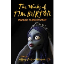 Works of Tim Burton – Jeffrey Andrew Weinstock idegen nyelvű könyv