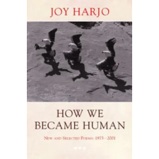 WW Norton &amp; Co How We Became Human | Joy Harjo egyéb könyv