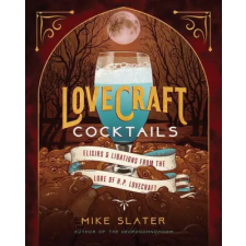 WW Norton &amp; Co Lovecraft Cocktails | Mike Slater egyéb könyv