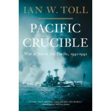 WW Norton &amp; Co Pacific Crucible | Ian W. Toll egyéb könyv