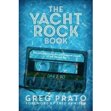  Yacht Rock Book – Greg Prato idegen nyelvű könyv