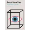 Yale University Press Seeing Like a State | SCOTT JAMES C
