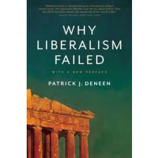 Yale University Press Why Liberalism Failed | Patrick J Deneen egyéb könyv
