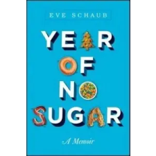  Year of No Sugar – Eve O Schaub idegen nyelvű könyv