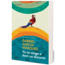  YO NO VENGO A DECIR UN DISCURSO – Gabriel Garcia Marquez idegen nyelvű könyv