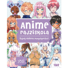 Yoai - Anime rajziskola - Rajzolj tökéletes mangafigurákat! gyermek- és ifjúsági könyv