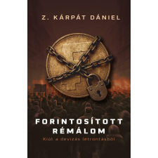 Z. KÁRPÁT DÁNIEL Z. Kárpát Dániel - Forintosított rémálom egyéb könyv