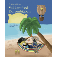Z. Kiss Adrienn Vakkantások Dorombiában gyermek- és ifjúsági könyv