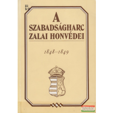 Zala Megyei Levéltár A szabadságharc zalai honvédei 1848-1849 történelem