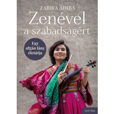 Zarifa Adiba - Zenével a szabadságért egyéb könyv