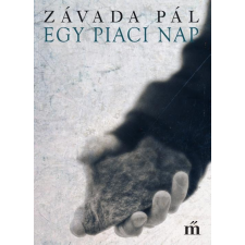 Závada Pál ZÁVADA PÁL - EGY PIACI NAP - ÜKH 2016 irodalom