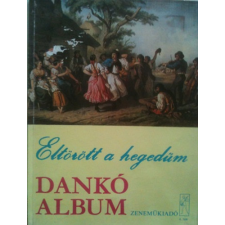 Zeneműkiadó Eltörött a hegedűm - Dankó album antikvárium - használt könyv