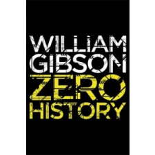 Zero History – William Gibson idegen nyelvű könyv
