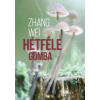 Zhang Wei Hétféle gomba