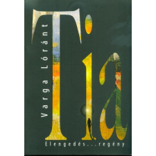 Zimber Könyvek Tia - Elengedés . . . regény