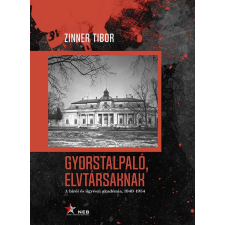 Zinner Tibor - Gyorstalpaló, elvtársaknak egyéb könyv