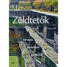  Zöldtetők - Tervezés - kivitelezés - gondozás hobbi, szabadidő