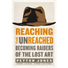 Zondervan Reaching the Unreached | Peyton Jones egyéb könyv