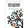 Zondervan What on Earth Am I Here For? Purpose Driven Life | Rick Warren