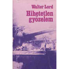 Zrínyi Katonai Kiadó Hihetetlen győzelem antikvárium - használt könyv