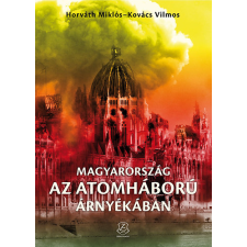 Zrínyi Kiadó Magyarország az atomháború árnyékában történelem