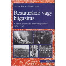 Zrínyi Kiadó Restauráció vagy kiigazítás - A kádári represszió intézményesülése 1956-1962 antikvárium - használt könyv